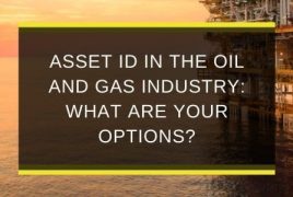 Asset ID in the oil and gas industry - What are your options - blog feature image