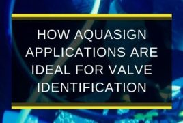 How Aquasign applications are ideal for valve identification - blog feature image